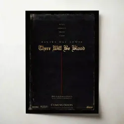 There Will Be Blood (2007) Fine Art Movie Poster