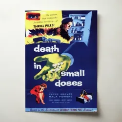 Death in Small Doses (1957) Fine Art Movie Poster